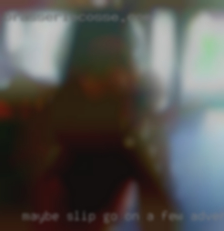 Maybe slip go on a few adventures.